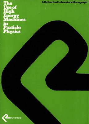 The use of high energy machines in particle physics (Rutherford Laboratory monograph of a talk given by Godfrey Stafford at Lancaster University in September 1976, published 1977)